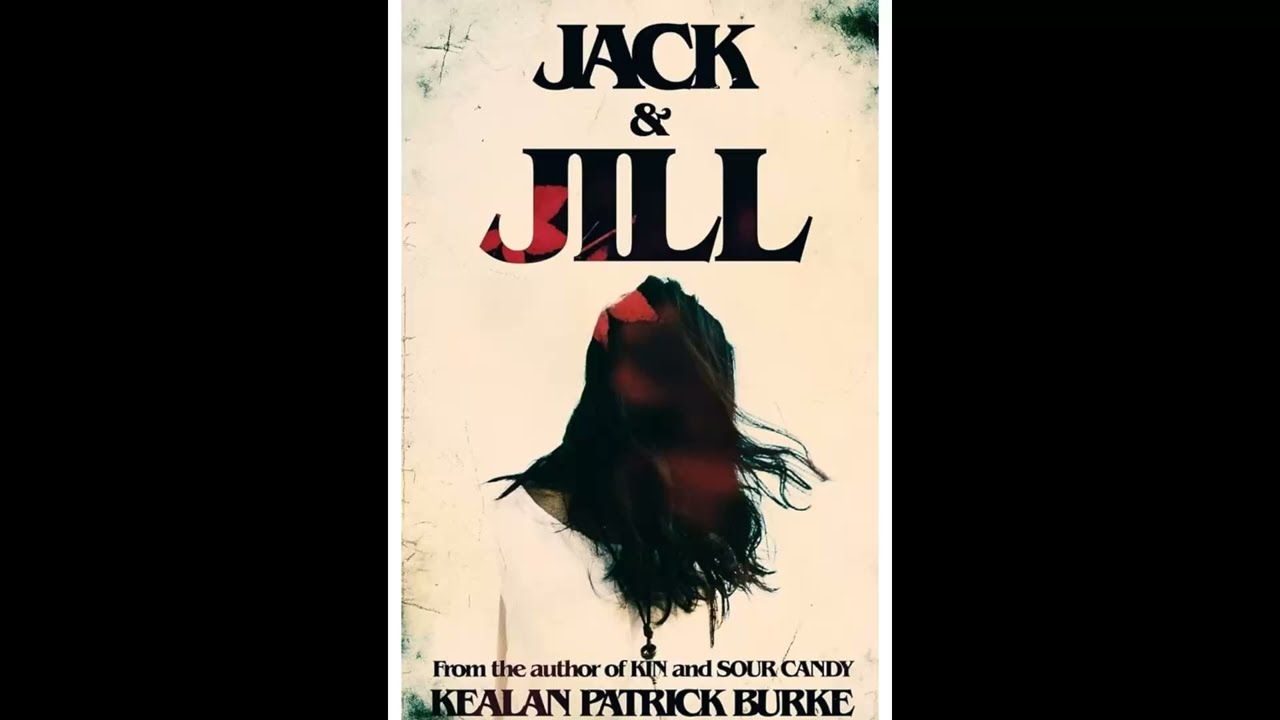 Jack & Jill by Kealan Patrick Burke - Horror &middot; Thriller &middot; Groza &middot; Audiobook