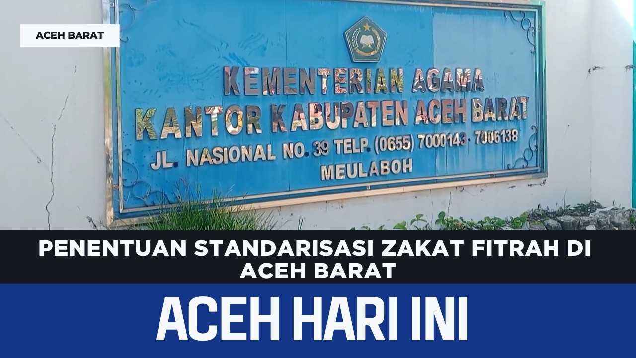 Penentuan Standarisasi Zakat Fitrah Di Aceh Barat | Berita Aceh Hari Ini