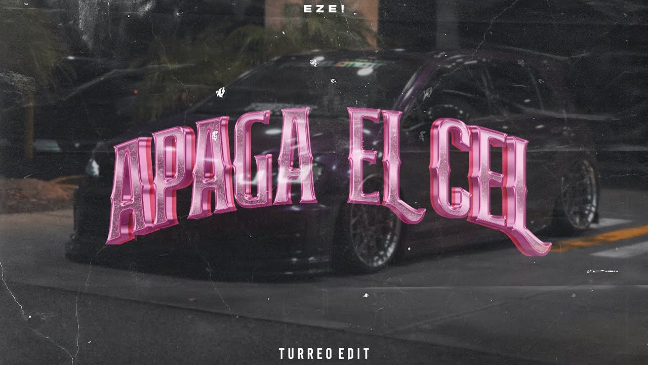 APAGA EL CEL (Turreo Edit) EZE! @FloyyMenor