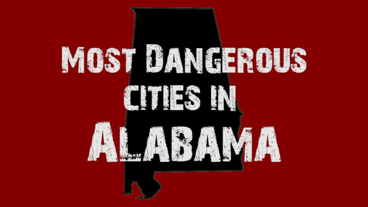 Most Dangerous Cities in Alabama
