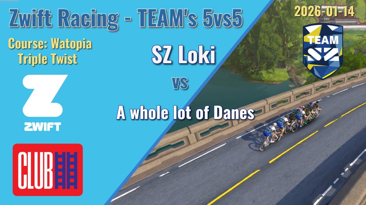 Zwift Racing Club Ladder .. SZ Loki vs A whole lot of Danes (5vs5) Watopia , Triple Twist
