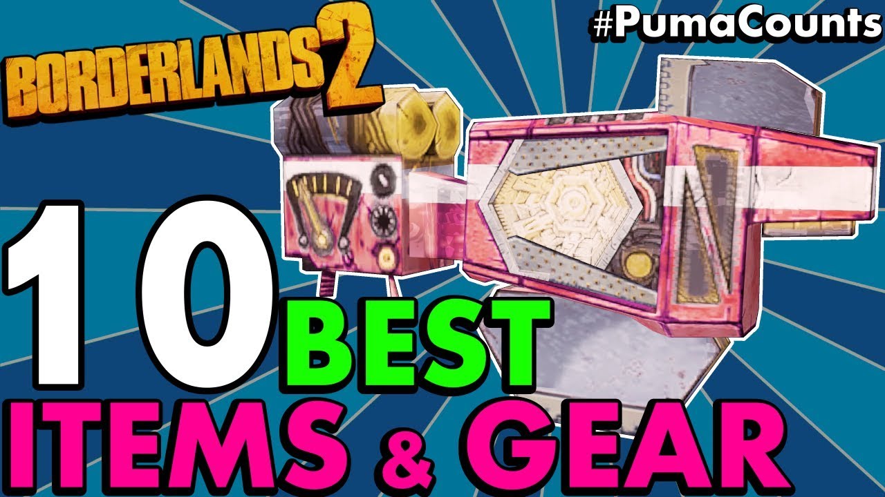Top 10 Best and Most Useful Items, Gear, Loot and other Things to Farm in Borderlands 2 #PumaCounts