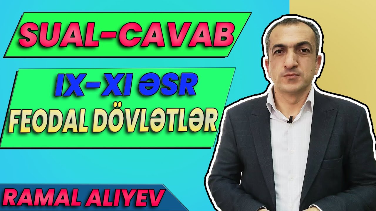 Tarix - IX-XI Əsr Feodal Dövlətlər Sual-Cavab - Ramal Alıyev