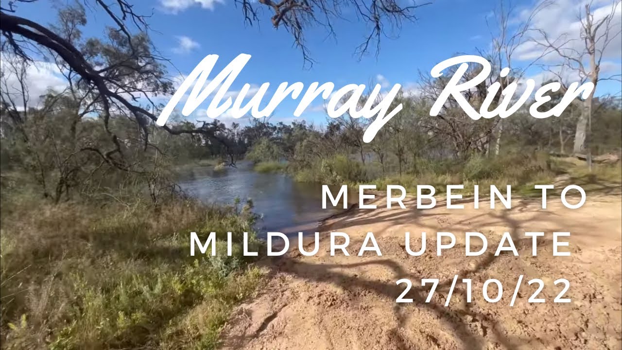 Mildura to Merbein Murray River update 27/10/22 - River Road