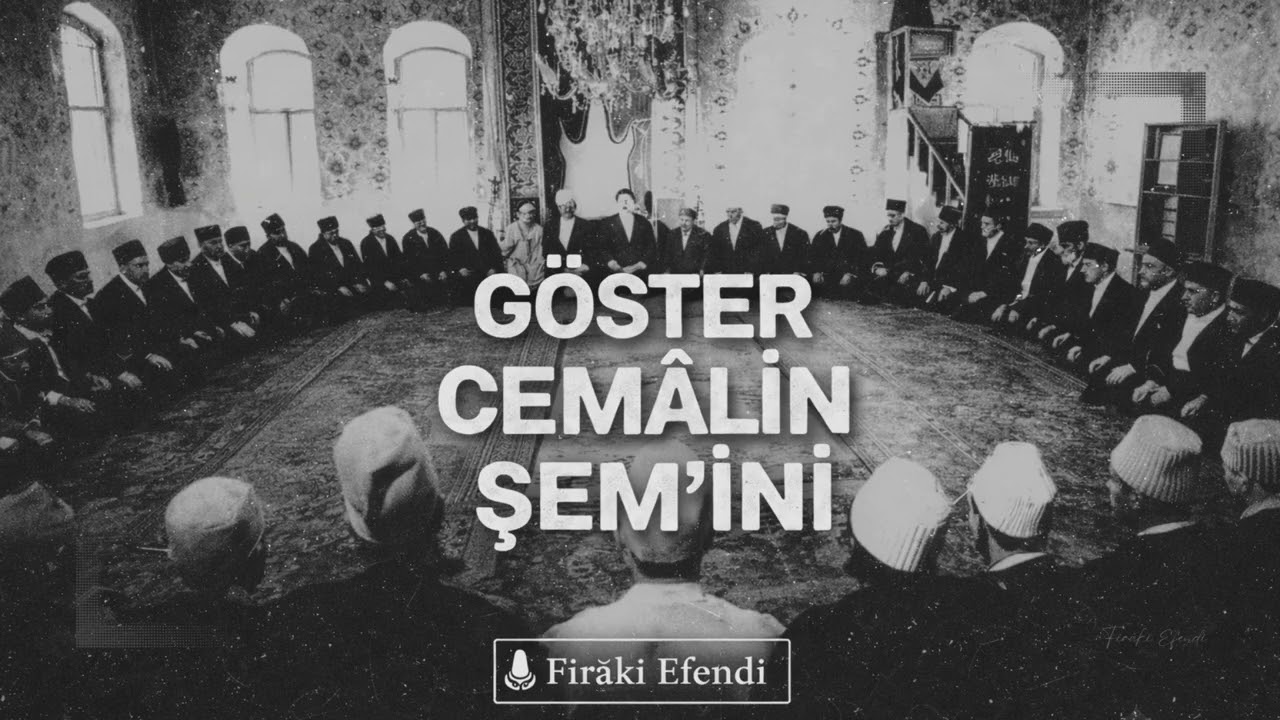 Göster Cemalin Şemini | Firâkî Efendi