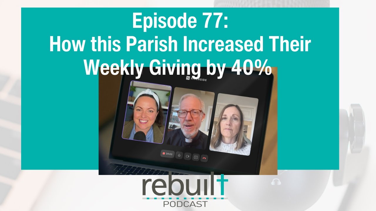 Episode 77 - How this Parish Increased Their Weekly Giving by 40%