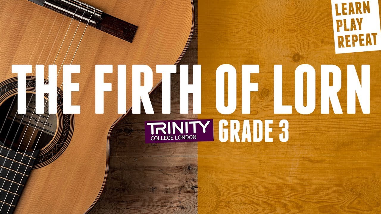 THE FIRTH OF LORN Trinity classical guitar grade 3 2020-2023