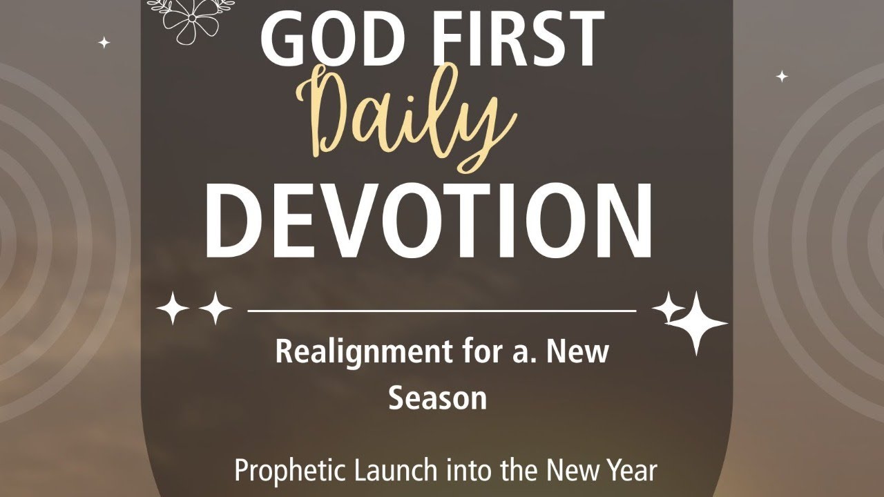 God First Realignment For A New Season Day 6: Realigning Time, Focus and Devotion 📱