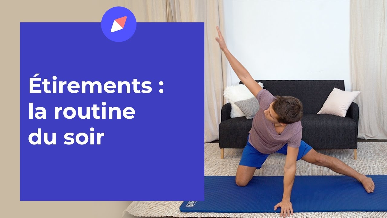 &Eacute;tirements : la routine du soir #kin&eacute;