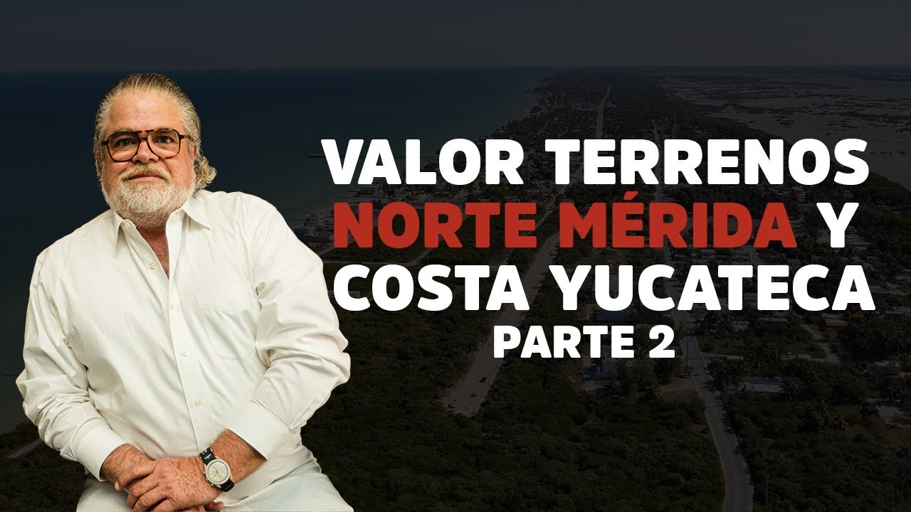 🔴VALOR DE TERRENOS EN EL NORTE DE MERIDA Y COSTA YUCATECA 2da PARTE🔴