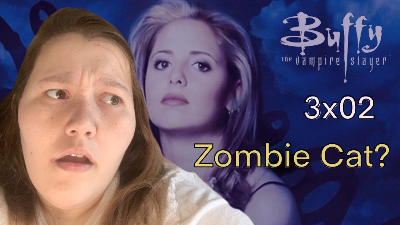 Zombie Cats! // Buffy the Vampire Slayer Episode 3x02 Reaction // I am a Xander Hater!