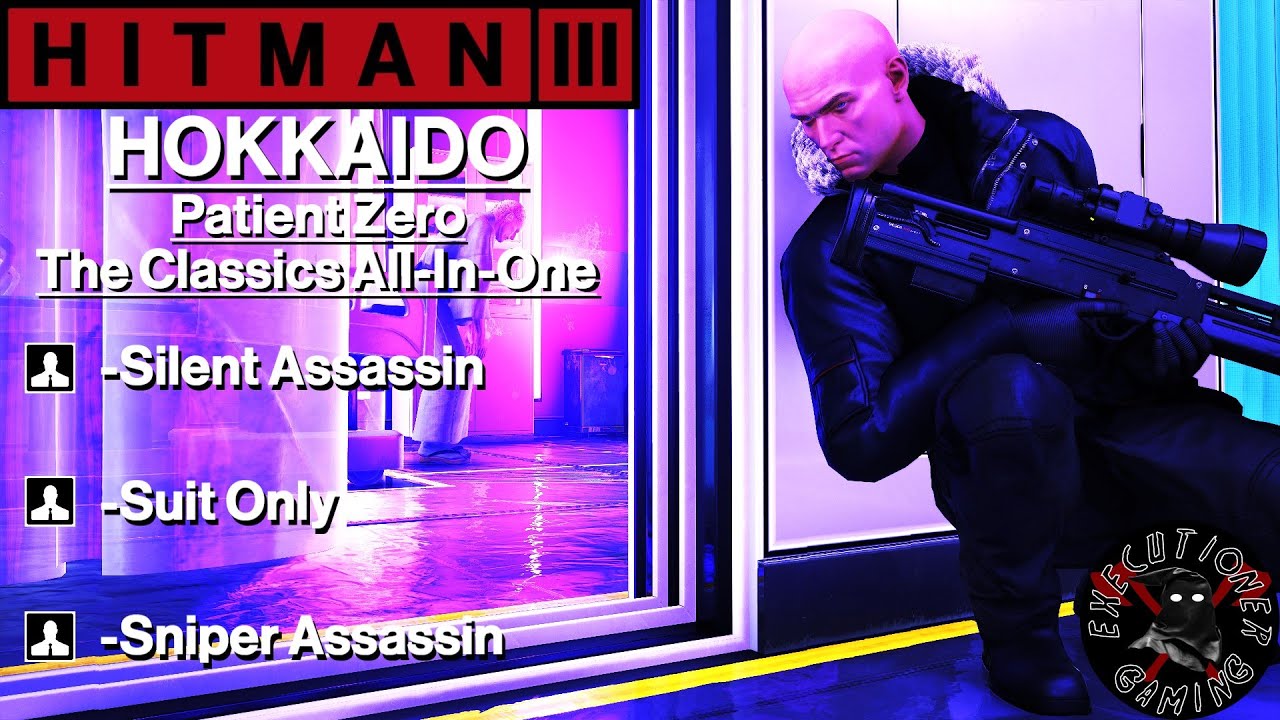 Hitman 3: Hokkaido — Patient Zero — The Classics All-In-One