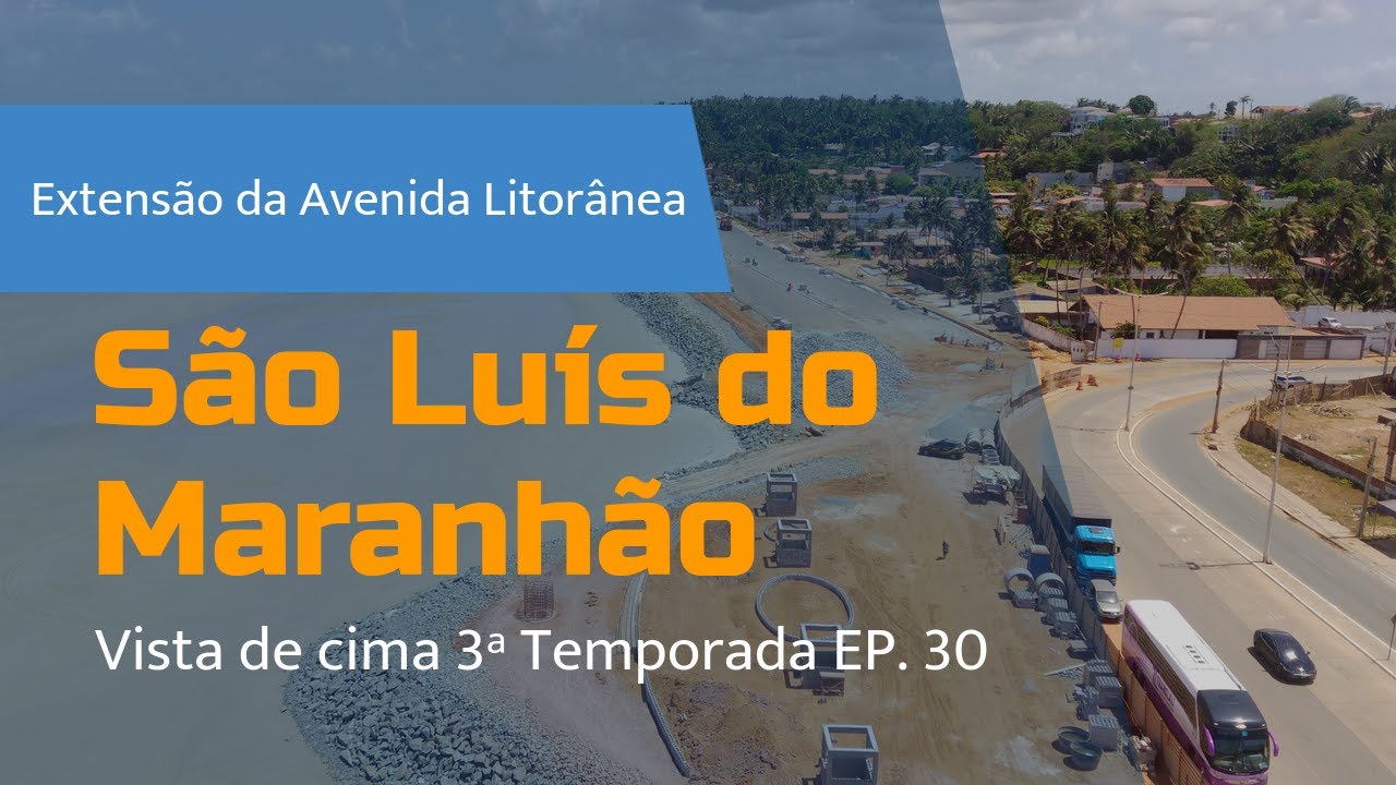 São Luís vista de cima. 3ª Temporada EP. 30 4K - Extensão da Avenida Litorânea, atualização.