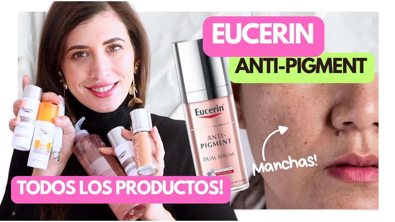 Productos Linea ANTI-PIGMENT de Eucerin (Manchas)