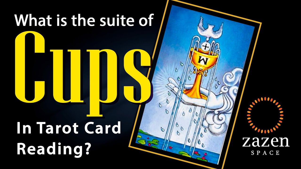 What is The Suite Of Cups in Tarot ? :  The Complete Tarot Card Reading Lessons Free Online