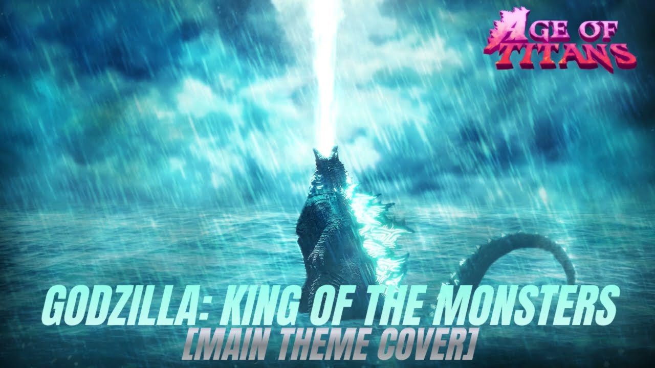 Godzilla: King of the Monsters (2019) &ndash; Main Theme Cover | Age of Titans