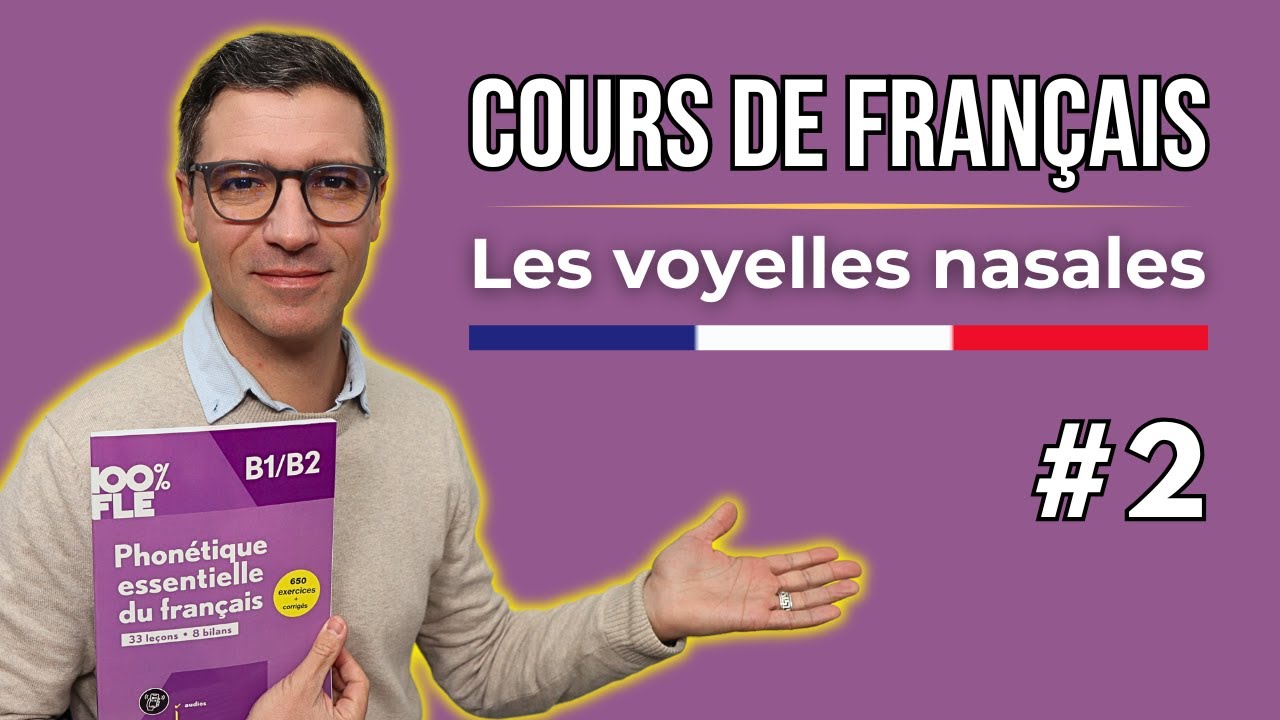 Prononciation française - Cours #2 - Les voyelles nasales