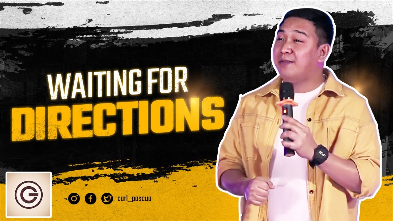 WAITING FOR DIRECTIONS | Pastor Carl Pascua