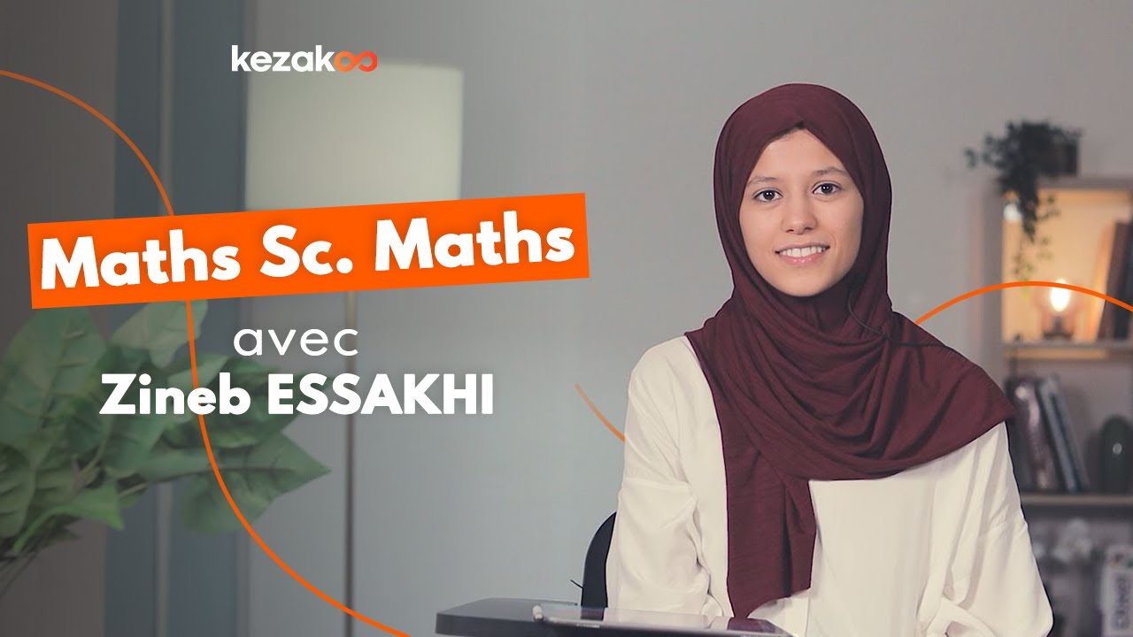 Les Maths fili&egrave;re Sciences Maths BIOF avec Zineb ESSAKHI | Kezakoo
