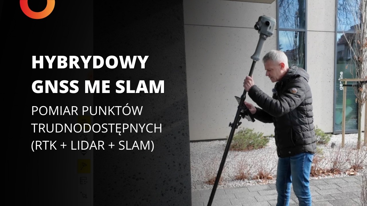 Hybrydowy GNSS ME SLAM: pomiar punktów trudnodostępnych (RTK + LiDAR + SLAM)