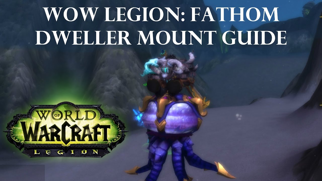 Wow Legion: Fathom Dweller Mount Guide