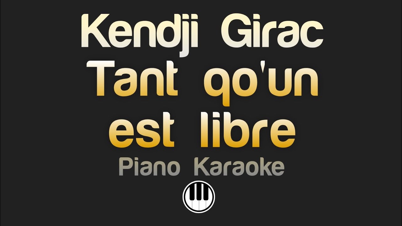 Kendji Girac  - Tant qu’on est libre (Karaoke)