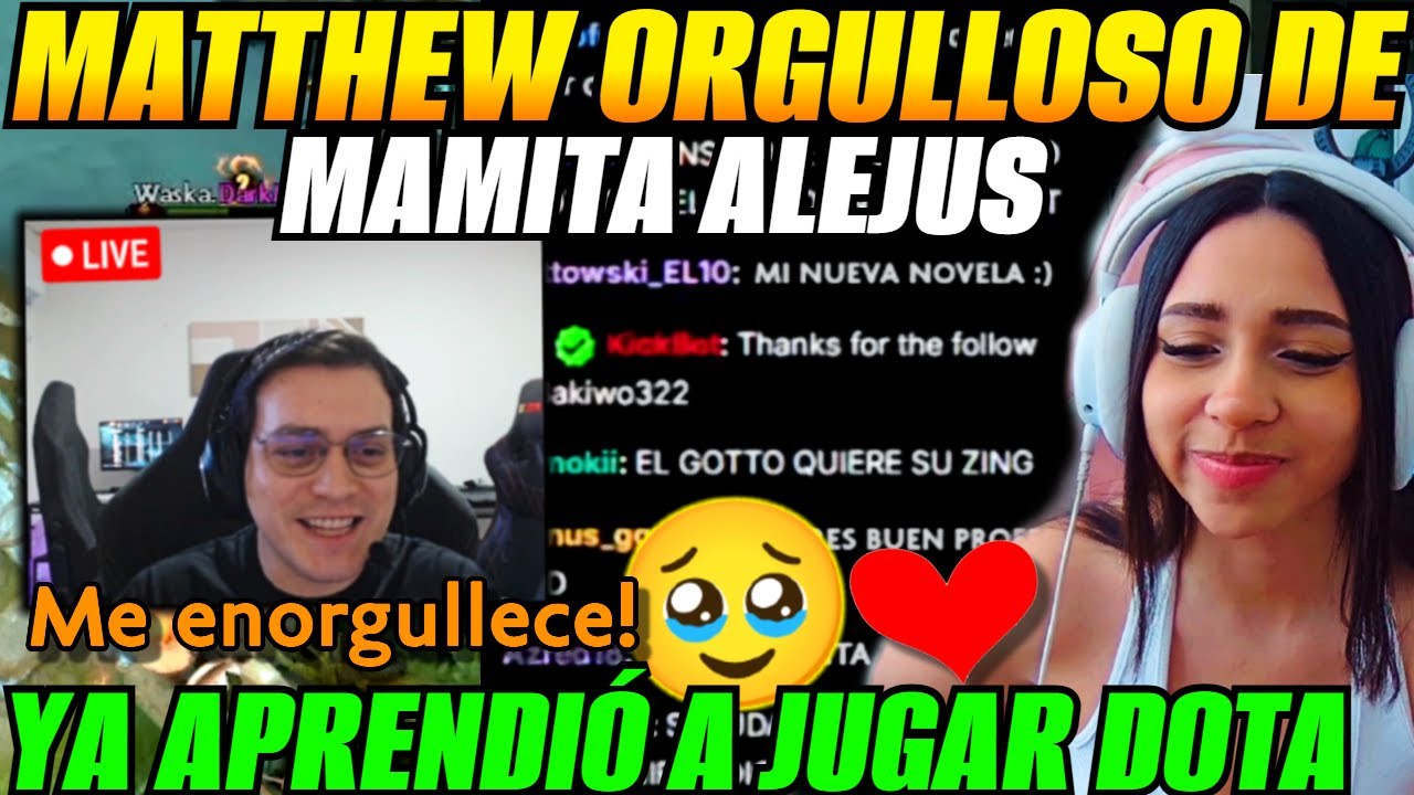 😊Matthew orgulloso de mamita Alejus😊Ya aprendió a jugar dota!