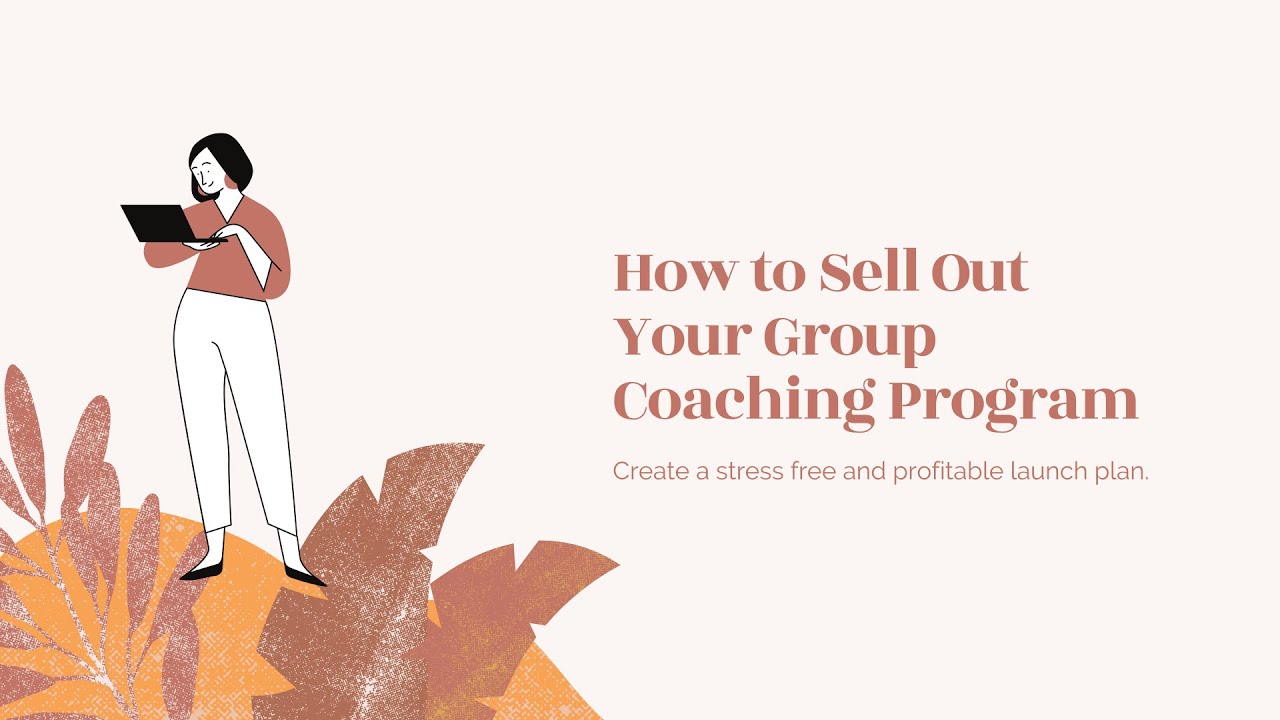 How to Sell Out Your Group Coaching Program