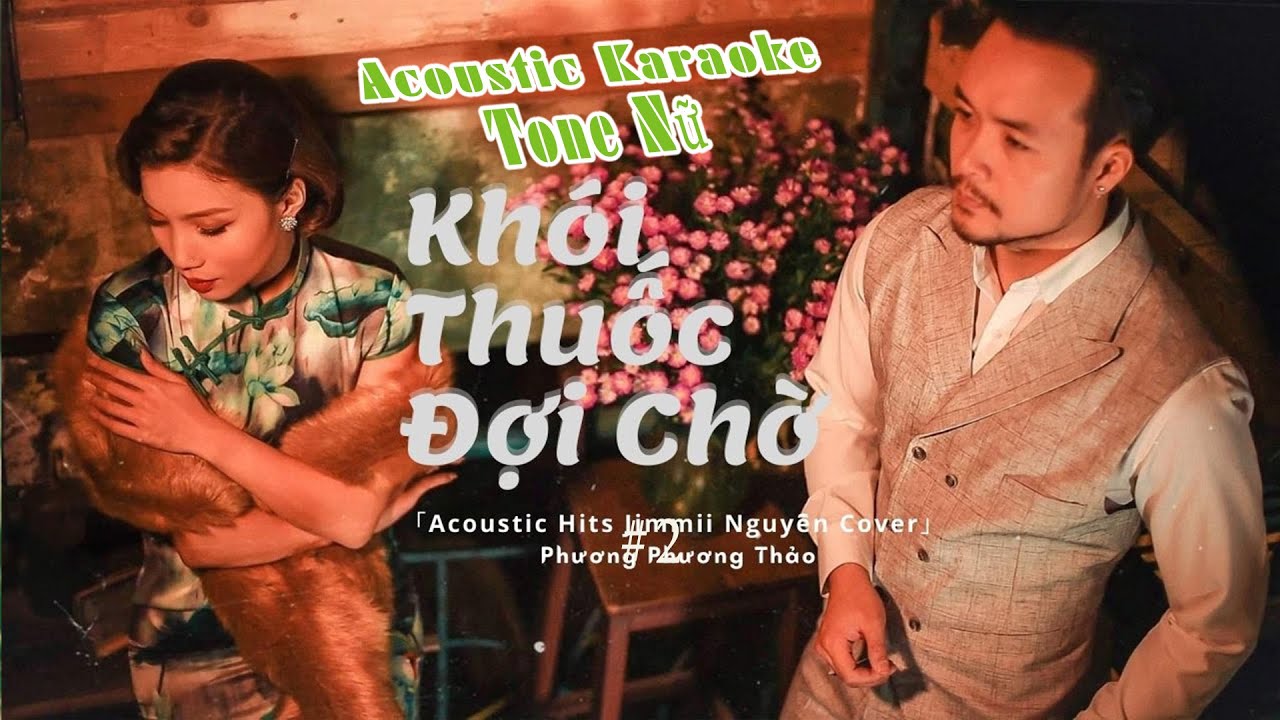 「Acoustic Karaoke」Khói Thuốc Đợi Chờ ☘ Phương Phương Thảo | Beat Gốc