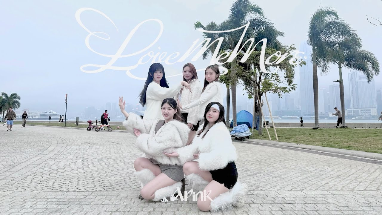 [KPOP IN PUBLIC - ONE TAKE] ‘Love Me More’ - Apink (에이핑크) Dance cover in Hong Kong @officialapink 