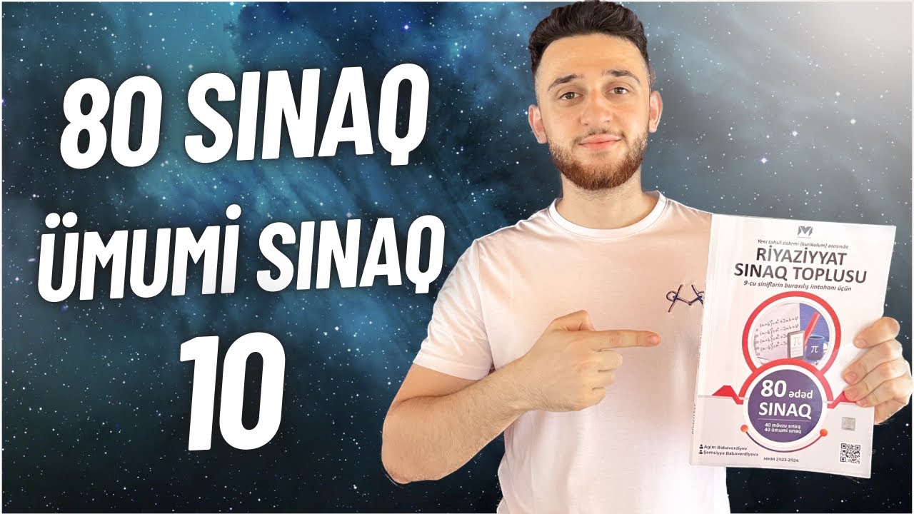 ✅♨️ 2024 9-cu sinif Buraxılış| Ümumi sınaq 10 (80 sınaq)  (Agim Babaverdiyev)
