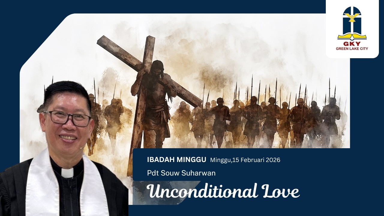 Unconditional Love - Pdt. Souw Suharwan - GKY Green Lake City