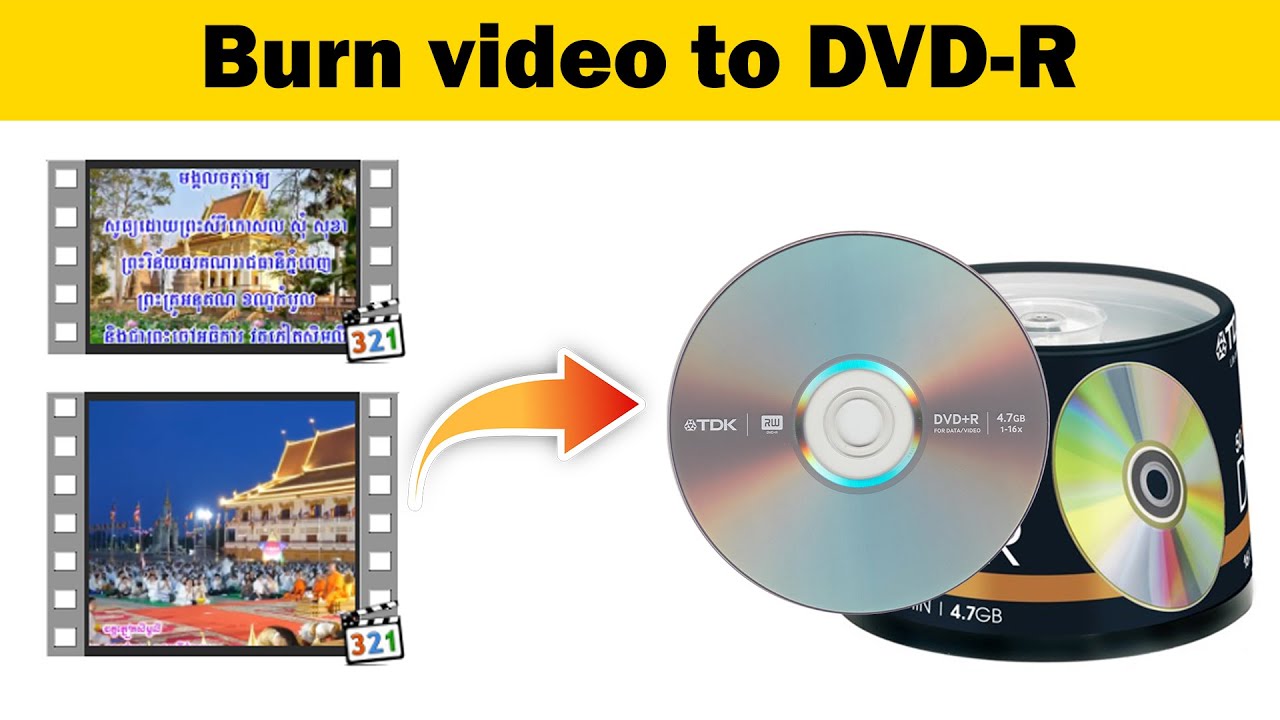 How to Burn video to DVD-R របៀបដាក់វីដេអូចូលទៅក្នុងDVD-R