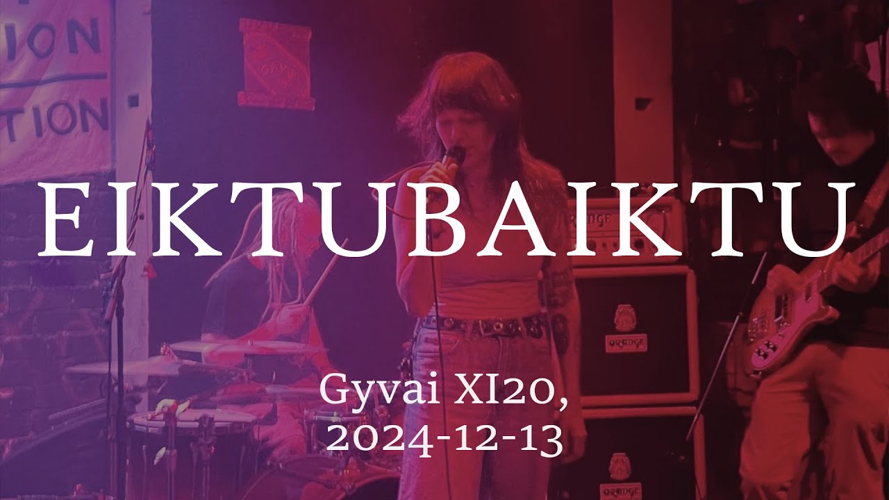 Eiktubaiktu - gyvai, XI20, 2024-12-13