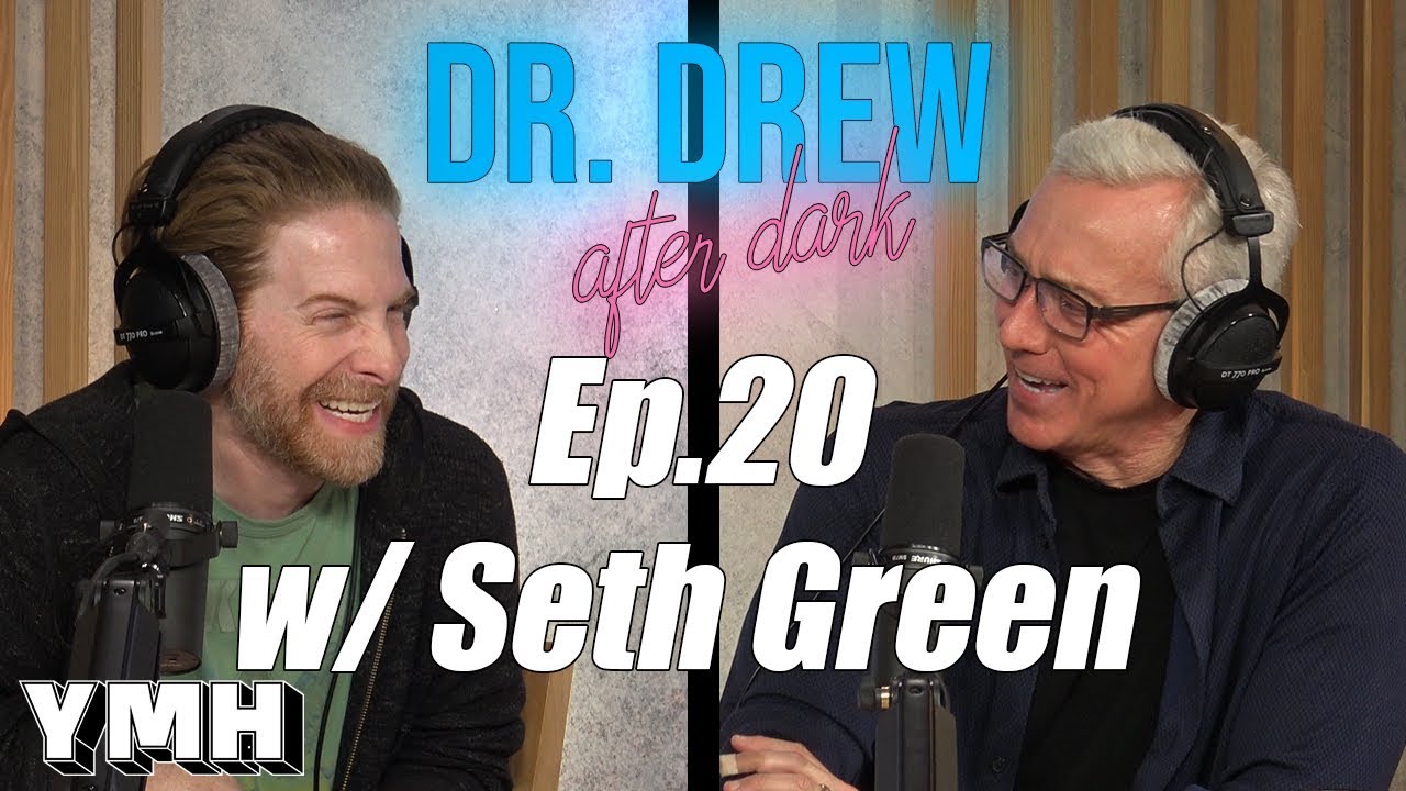 Dr. Drew After Dark w/ Seth Green | Ep. 20