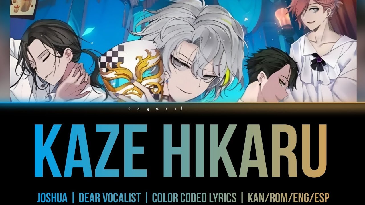 [DEAR VOCALIST] Kaze Hikaru (風光る) - JOSHUA | lyrics | KAN/ROM/ENG/SUB ESPAÑOL