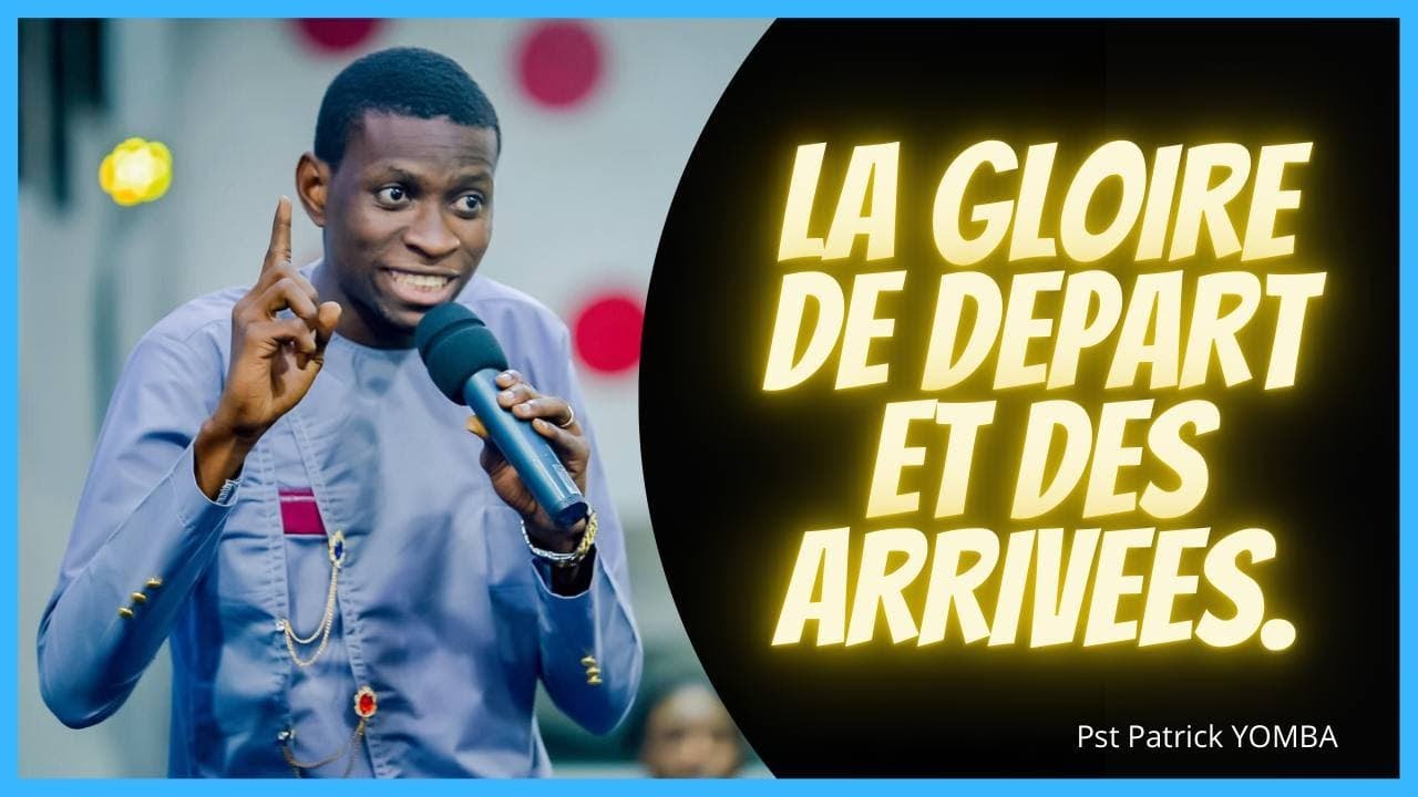LA GLOIRE DE DEPART ET DES ARRIVEES.  Pst Patrick YOMBA
