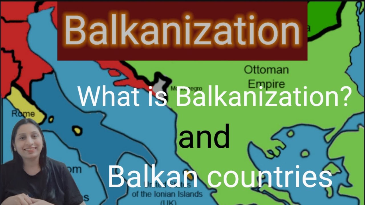 Balkanization | Definition, Causes, and Global Examples Explained #internationalrelations