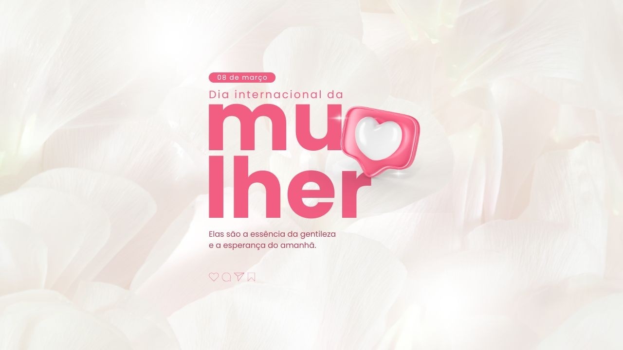 DIA INTERNACIONAL DA MULHER