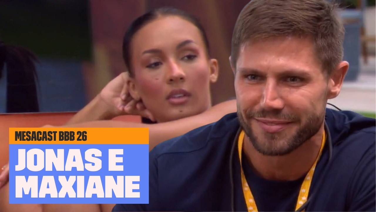 Jonas e Maxiane PESARAM o clima! | Mesacast BBB | Multishow