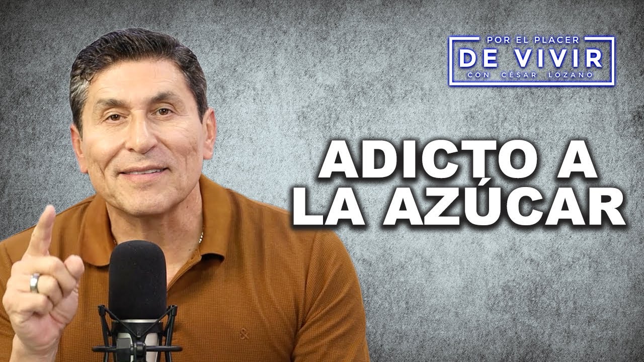 ¿No puedes dejar el azúcar? Este método te hará olvidarla | Por el Placer de Vivir | César Lozano