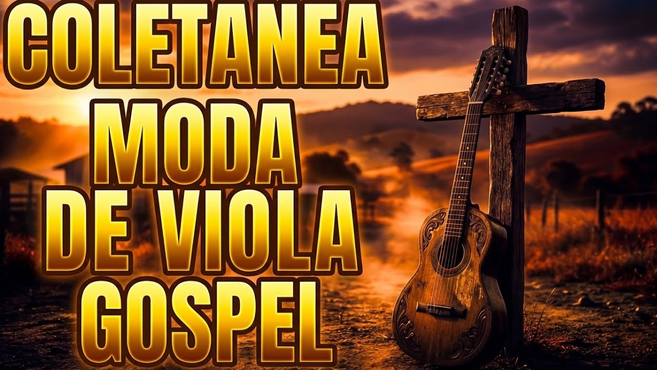MODA DE VIOLA CAIPIRA GOSPEL COLETÂNEA | SERTANEJO GOSPEL RAÍZ | LOUVOR VIOLA CAIPIRA