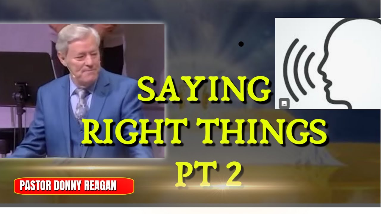 SAYING THE RIGHT THINGS PART 2 || BRO DONNY REAGAN