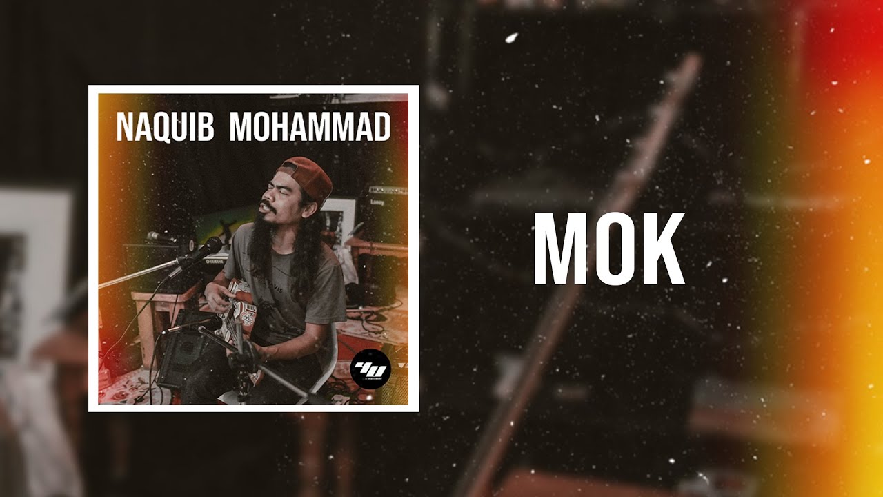 Naquib Mohammad - Mok (Official Audio)