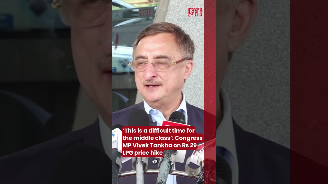 &lsquo;This is a difficult time for the middle class&rsquo;: Congress MP Vivek Tankha on Rs 29 LPG price hike