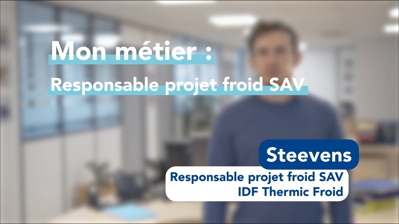 Mon métier : Responsable Projet Froid SAV
