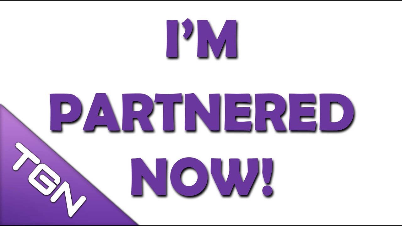 I'm Partnered Now! (with TGN)