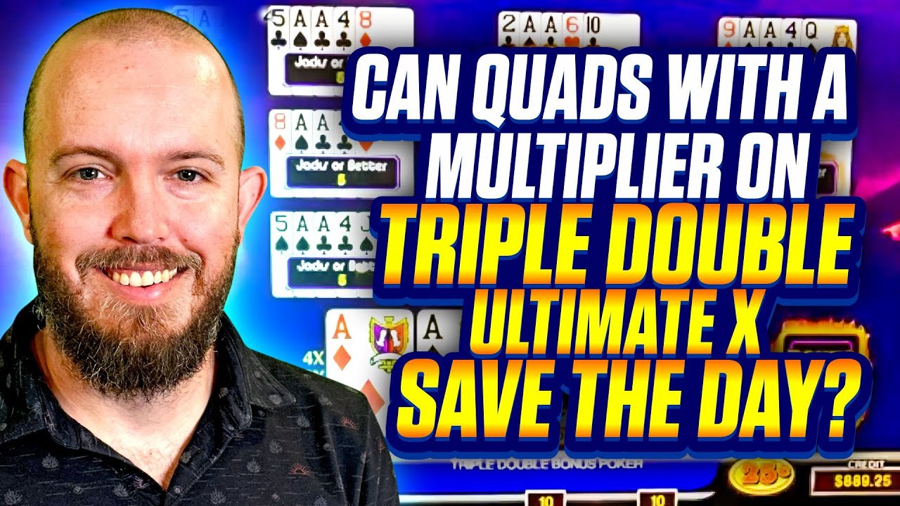 Quads With a Multiplier on Triple Double Bonus Ultimate X!