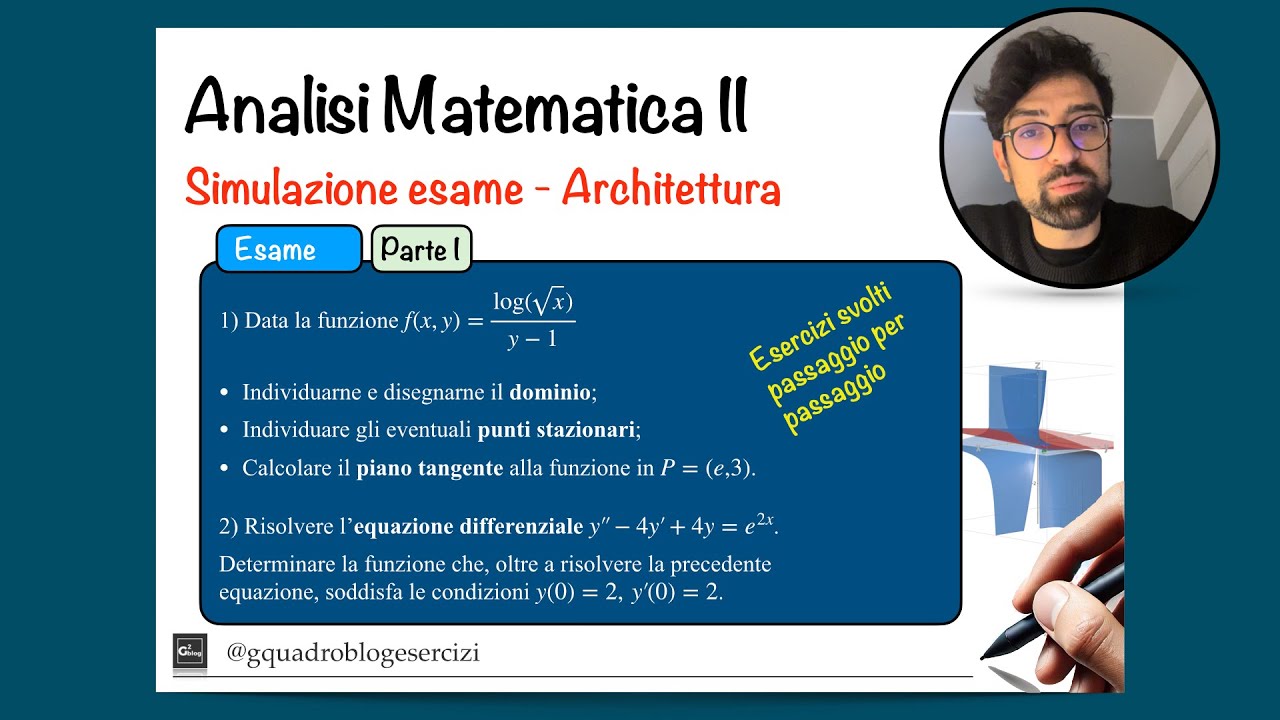 Analisi Matematica II: Simulazione Esame (Architettura) - Parte 1 | Funzioni 2 variabili + EDO II