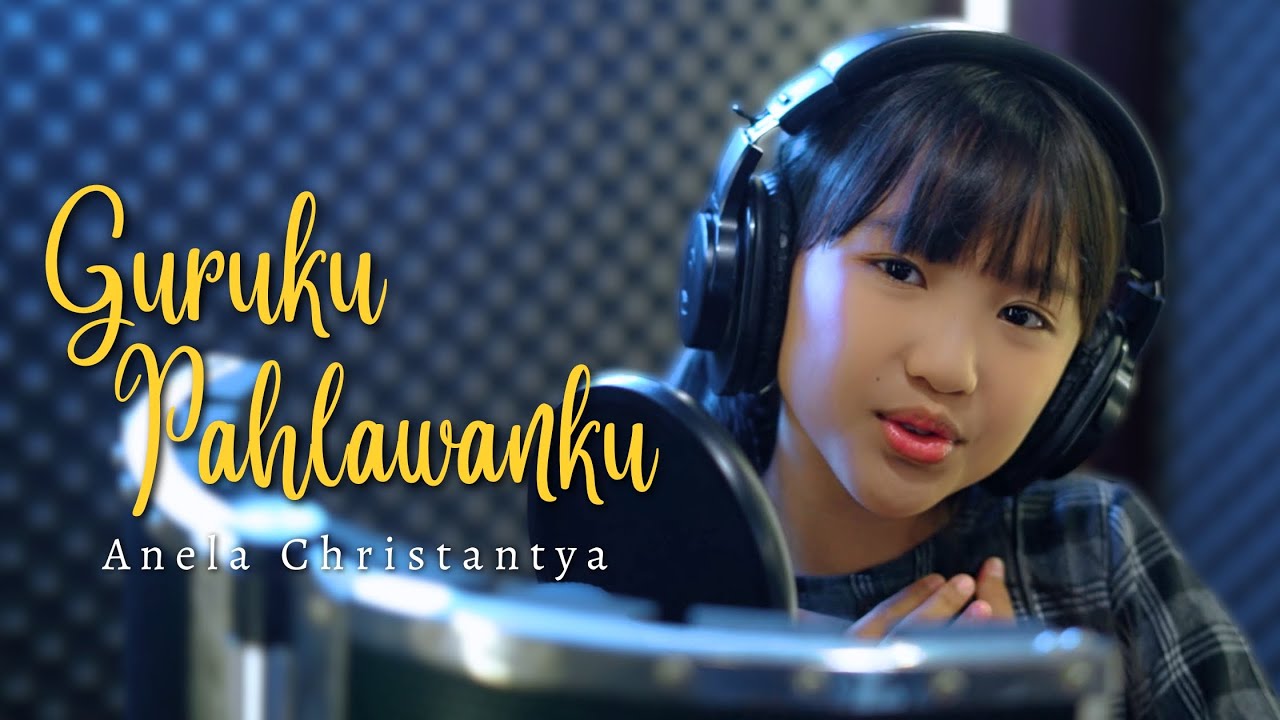 Guruku Pahlawanku - Anela